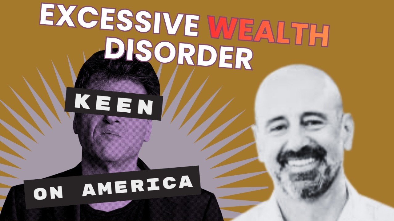 Excessive Wealth Disorder: Glen Galaich on the $2 Trillion That Could Save Democracy