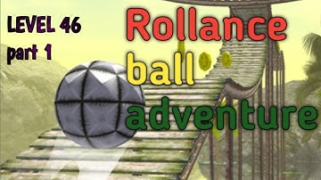 Funny speedrun Rollance adventure balls gameplay android ios level 46 New update - belum berhasil