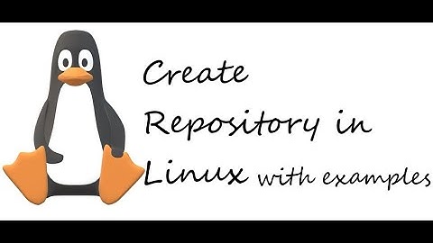 Create a Repository in RHEL/CentOS -- Explained With Examples