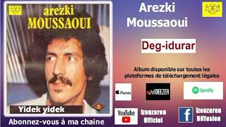 Arezki Moussaoui - Deg Idurar