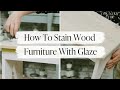 How To Stain Your Furniture with Glaze by Country Chic Paint | Furniture Staining Tutorial How To Stain Your Furniture with Glaze by Country Chic Paint | Furniture Staining Tutorial