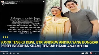 Sosok Tengku Dewi, Istri Andrew Andika yang Bongkar Perselingkuhan Suami, Tengah Hamil Anak Kedua