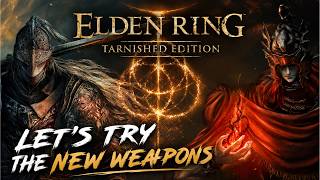 Elden Ring: Tarnished Edition 🔴 | LET’S TRY THE NEW WEAPONS!#eldenring #eldenringchallengerun