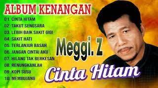 Meggi Z - Cinta Hitam - Album Kenangan Meggie Z Full
