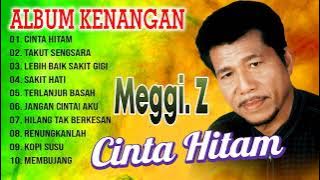 Meggi Z - Cinta Hitam - Album Kenangan Meggie Z Full