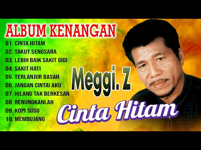 Meggi Z - Cinta Hitam - Album Kenangan Meggie Z Full class=