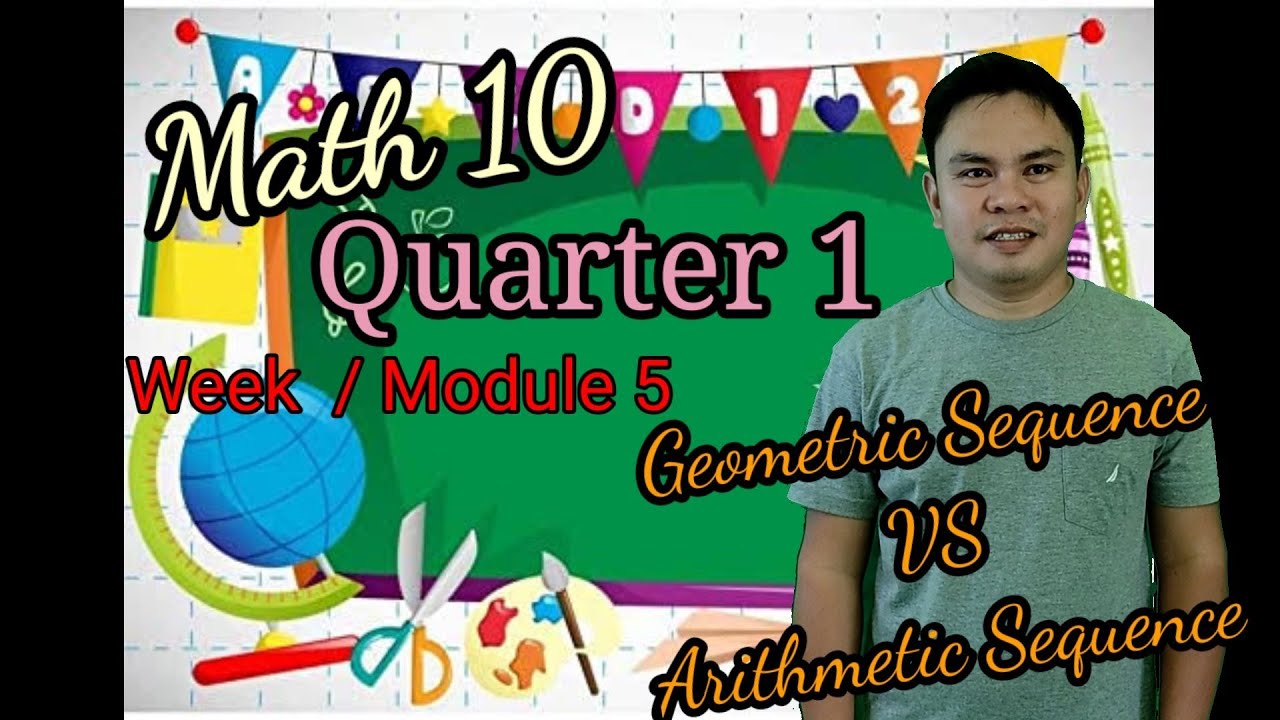 [Math 10] Quarter 1 Module 5 || Arithmetic Sequence VS Geometric ...