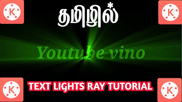 How to Make Light Ray Text Animation in kinemaster in Tamil | Youtube vino