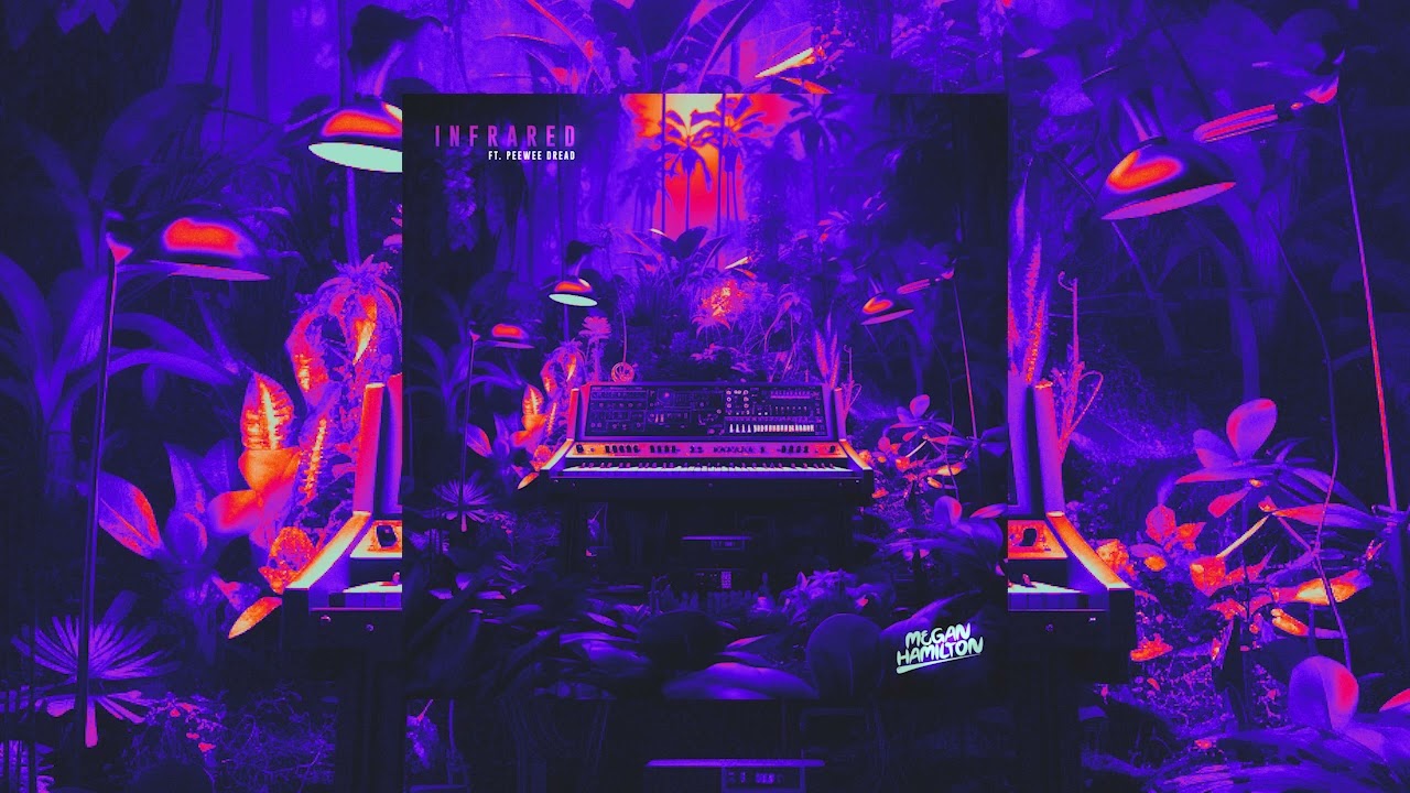 Megan Hamilton - Infrared (ft. Peewee Dread)