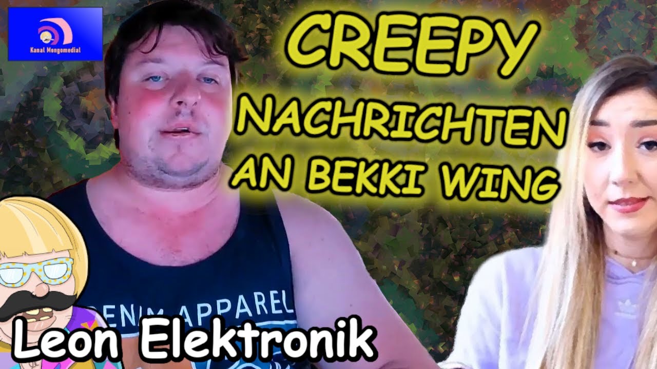 Mongotar: Leon Elektronik ⚡️Creepy Kommentarstalking bei Bekki Wing [Kanal Mongomedial]