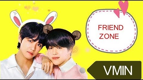 FRIEND ZONE ระวัง...สิ้นสุดทางเพื่อน [BTS VER.VMIN]