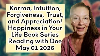 Karma, Intuition, Forgiveness, Trust, and Appreciation! Replay of 5/01/26 live book reading 
