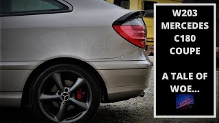MERCEDES W203 (CL203) C180 COUPE - A TALE OF WOE...