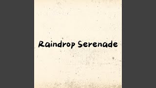 Raindrop Serenade