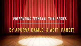 Teental Tihai Series Part 1 Apurva Damle Aditi Pandit Tapasya Kala Foundation