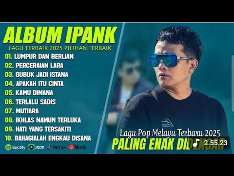 LUMPUR DAN BERLIAN - IPANK FULL ALBUM TERBAIK (LIRIK) PERCERAIAN LARA - LAGU POP MELAYU TERBARU 2025 by donjuan