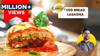 Cheese n Veg Lasagna No Oven | ब्रेड से बनाएं आसान पास्ता | Cheesy Lasagna in pan |Chef Ranveer Brar