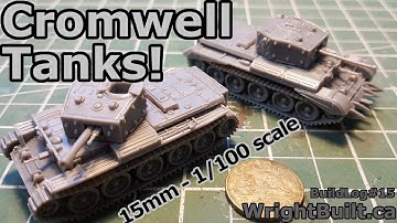15mm Cromwell Tanks | 1/100th Scale | Build Log | WrightBuilt.ca