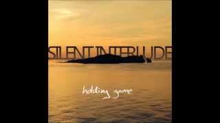 Silent Interlude - Holding Game