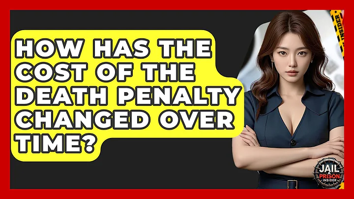 How Has The Cost Of The Death Penalty Changed Over Time? - Jail & Prison Insider