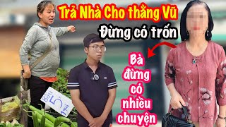 Tới Công Chuyện - Bà Vân Bị Cô Bán Rau Chặn Xe Giữa Chợ Đòi Nhà Giúp Vũ U20