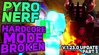Pyro NERF | Hardcore is BROKEN | 25% Gamepass DISCOUNT | TDS v1.23.0 Update Part 3