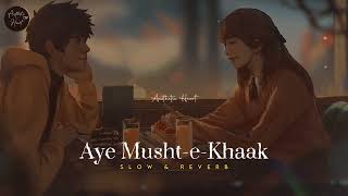 Download Lagu Aye Musht-e-Khaak | Slow And Reverb | Aesthetic Heart | #aesthetic #pakistaniost #trending MP3