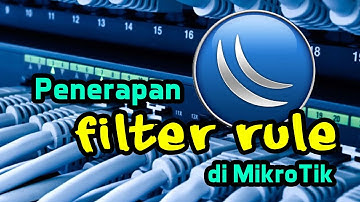 Penerapan Filter Rule di Mikrotik