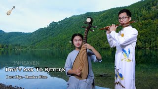 Download Lagu DON’T ASK TO RETURN | plays traditional musical instruments | ancient folk musical [flute – Pipa]