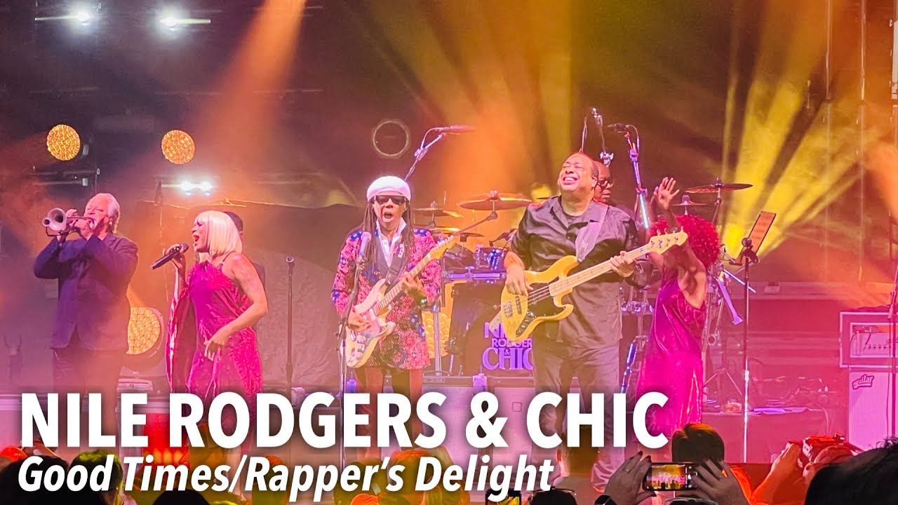 NILE RODGERS & CHIC - Good Times/Rapper’s Delight - Live @ CWMP - The ...