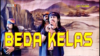 BEDA KELAS || SANDIWARA DWI WARNA