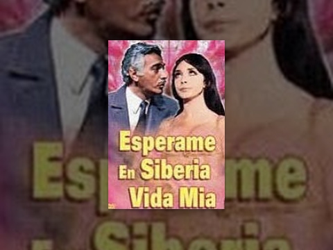 Espérame en Siberia, Vida Mía  (1971) - Pelicula Completa