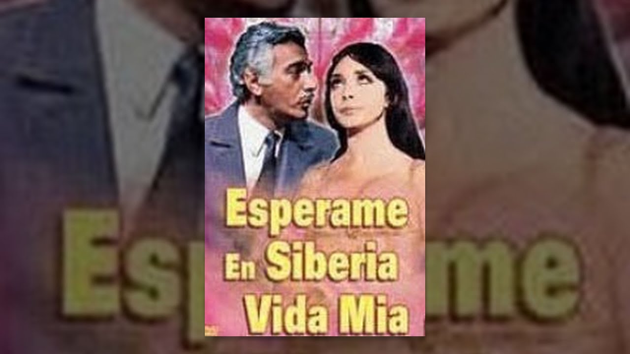Espérame en Siberia, Vida Mía  (1971) - Pelicula Completa