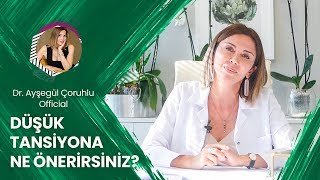 Sizden Gelenler: Düşük tansiyona ne önerirsiniz?