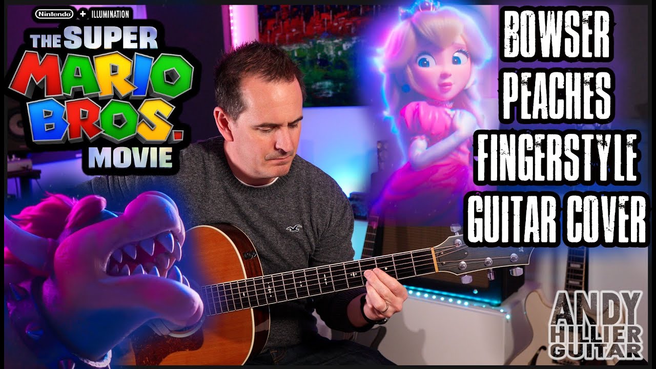 The Super Mario Bros. Movie Bowser Peaches Guitar Cover (fingerstyle