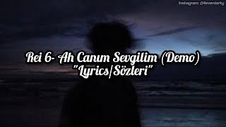 Video voorbeeld van "Rei 6- Ah Canım Sevgilim (Demo) (Lyrics/Sözleri) [1080P]"