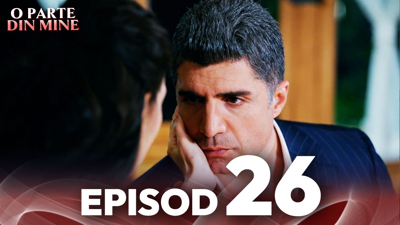 O Parte Din Mine | Episod 26 | Cu subtitrări în română | Kaderimin Yazildigi Gun
