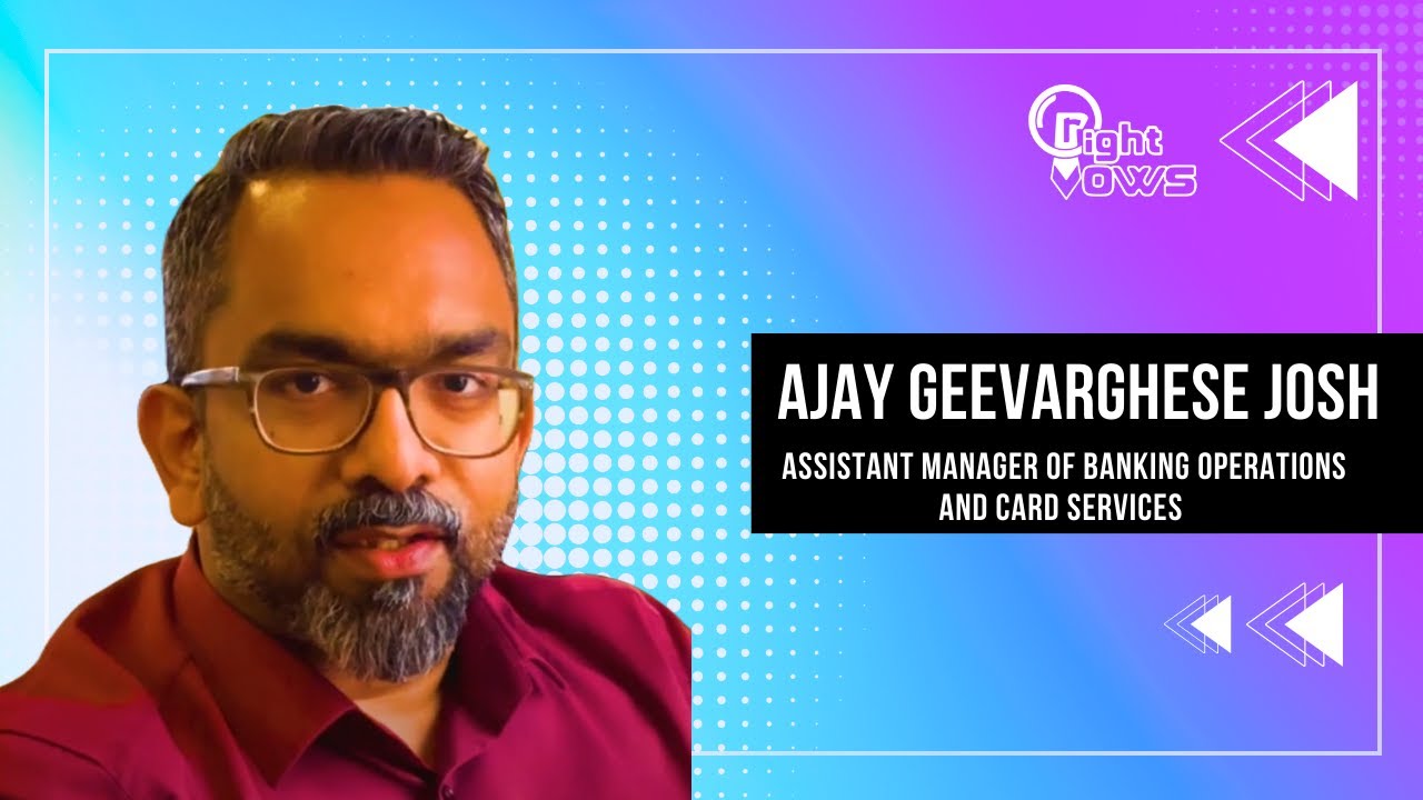 AJAY GEEVARGHESE JOSH Assistant Manager of Banking Operations and