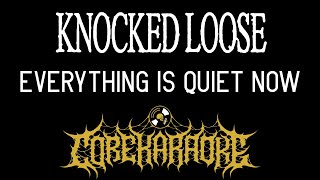 Knocked Loose - Everything is Quiet Now [Karaoke Instrumental]
