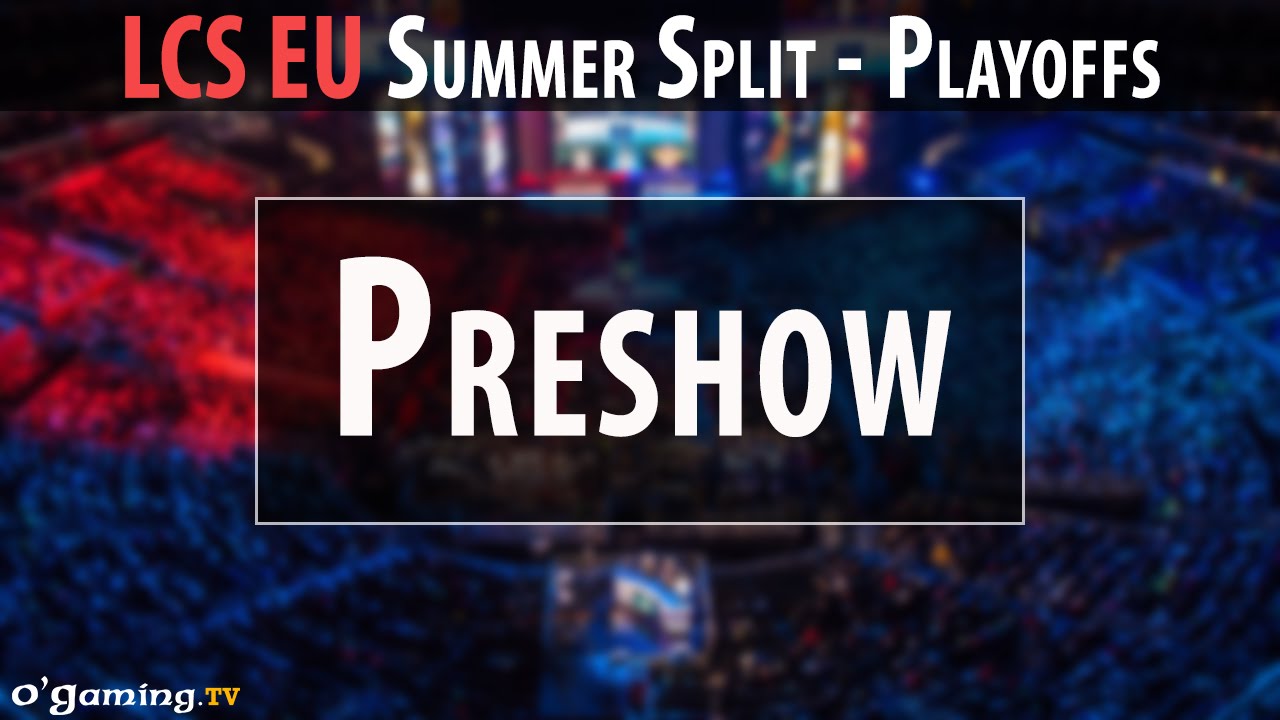 league of legends champions Preshow - LCS EU 2015 - Summer Split - Playoffs - Preshow petite finale [FR]