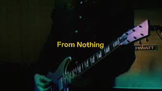 From Nothing | A New Series