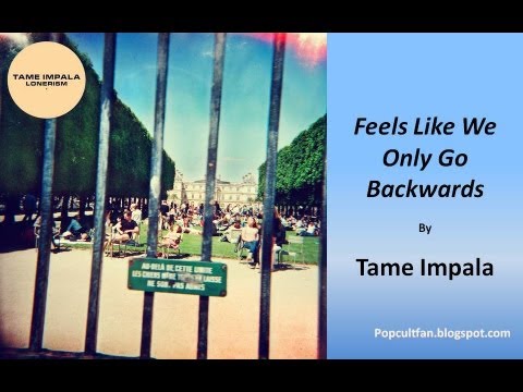 Tame Impala Feels Like We Only Go Backwards Lyrics