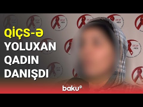 QİÇS-ə yoluxan qadın danışdı - BAKU TV