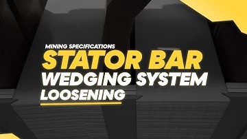 Solutions to Avoid Stator Bar Wedging System Loosening (Mining specification)