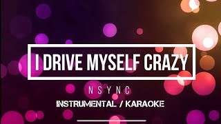 NSYNC - I Drive Myself Crazy | Karaoke (instrumental w/ back vocals)