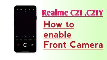Realme C21 ,C21Y, How to enable Front Camera