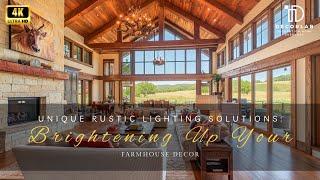 Unique Rustic Lighting Solutions: Brightening Up Your Farmhouse Decor