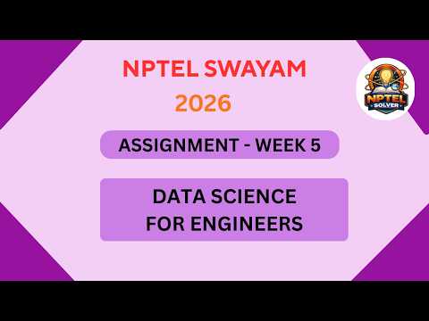 NPTEL Data science for engineers ASSIGNMENT 5 ANSWERS | Week 5 | JAN 2026#nptel #swayamsolver