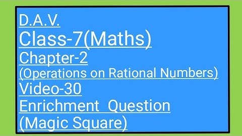 DAV/Class-7(Maths)/ Chapter-2(Operations on Rational Numbers)/Video-30/Enrichment Question