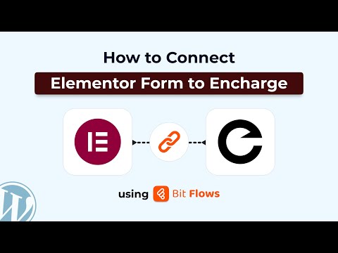 How to Connect Elementor Form to Encharge Using Bit Flows | WordPress Automation Tutorial